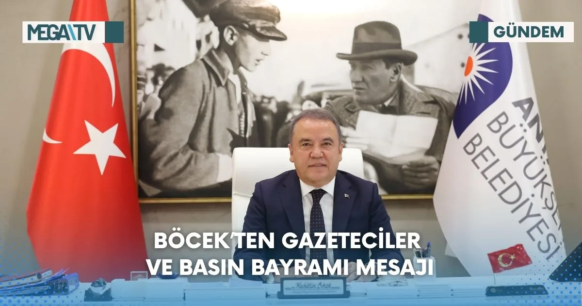 BÖCEK’TEN GAZETECİLER VE BASIN BAYRAMI MESAJI