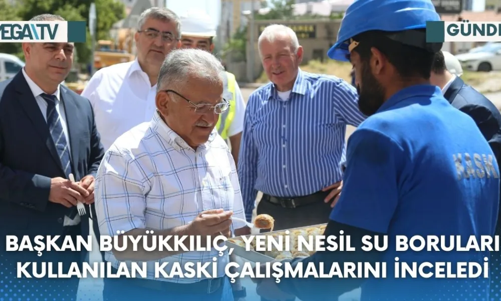 BAŞKAN BÜYÜKKILIÇ, YENİ NESİL SU BORULARI KULLANILAN KASKİ ÇALIŞMALARINI İNCELEDİ - Mega TV Web Haber Şablon - 2023-07-25T172609.926