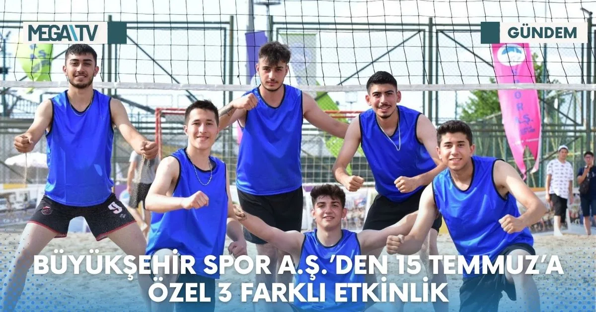 BÜYÜKŞEHİR SPOR A.Ş.’DEN 15 TEMMUZ’A ÖZEL 3 FARKLI ETKİNLİK
