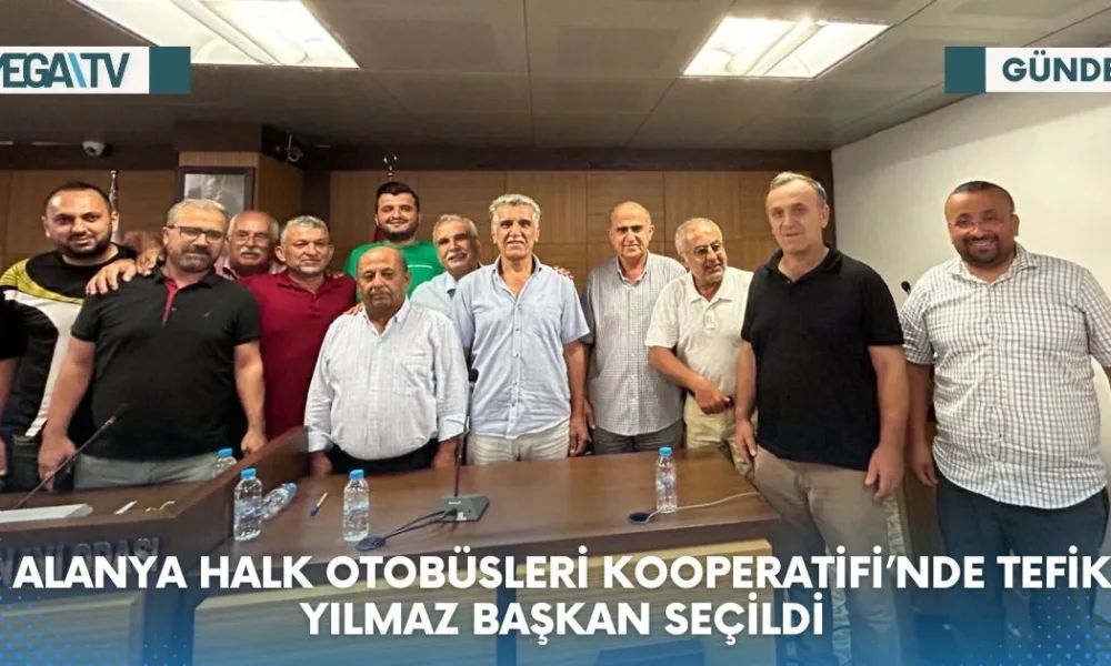 ALANYA HALK OTOBÜSLERİ KOOPERATİFİ’NDE TEVFİK YILMAZ BAŞKAN SEÇİLDİ - Mega TV Web Haber Şablon (24)