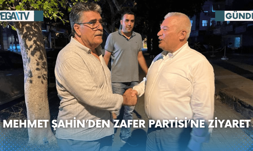 MEHMET ŞAHİN’DEN ZAFER PARTİSİ’NE ZİYARET - Mega TV Web Haber Şablon (29)