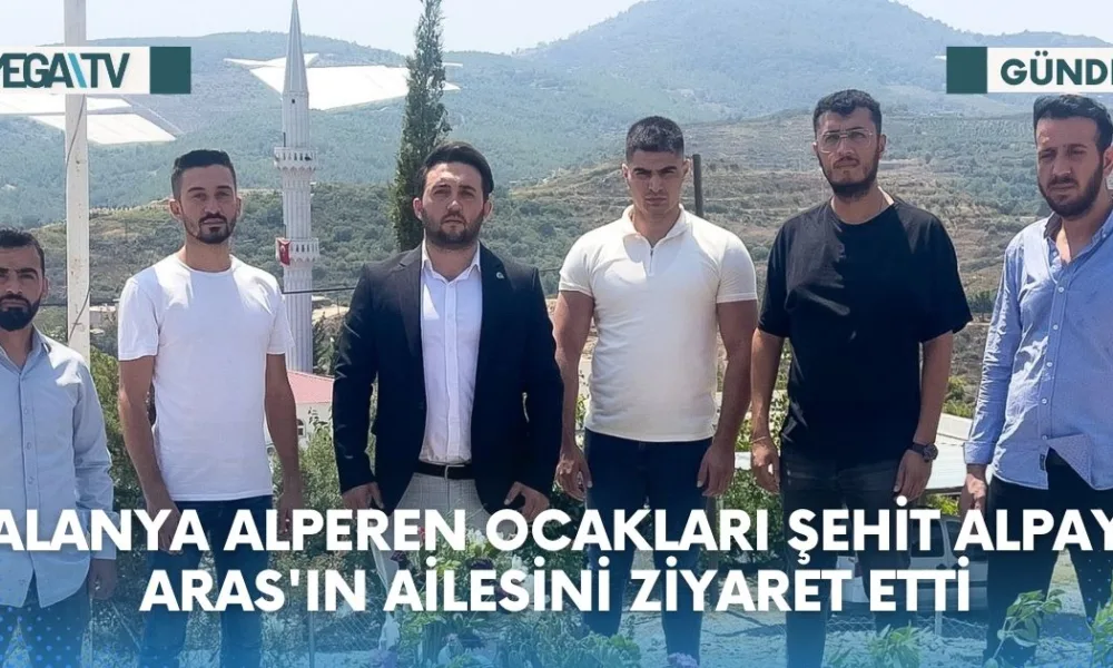 ALANYA ALPEREN OCAKLARI ŞEHİT ALPAY ARAS'IN AİLESİNİ ZİYARET ETTİ - Mega TV Web Haber Şablon (29)