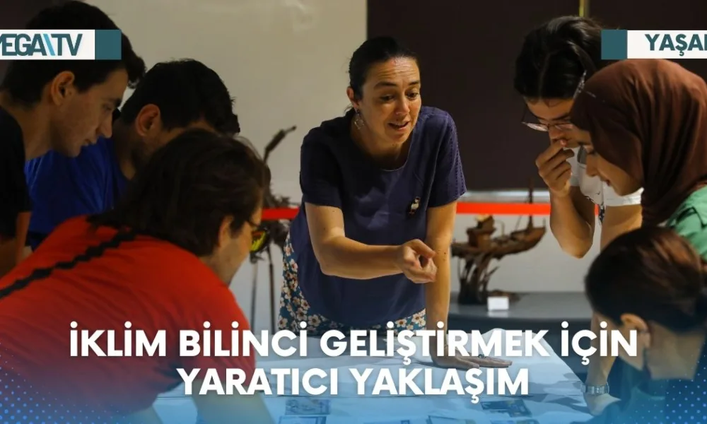 İKLİM BİLİNCİ GELİŞTİRMEK İÇİN YARATICI YAKLAŞIM - Mega TV Web Haber Şablon (33)