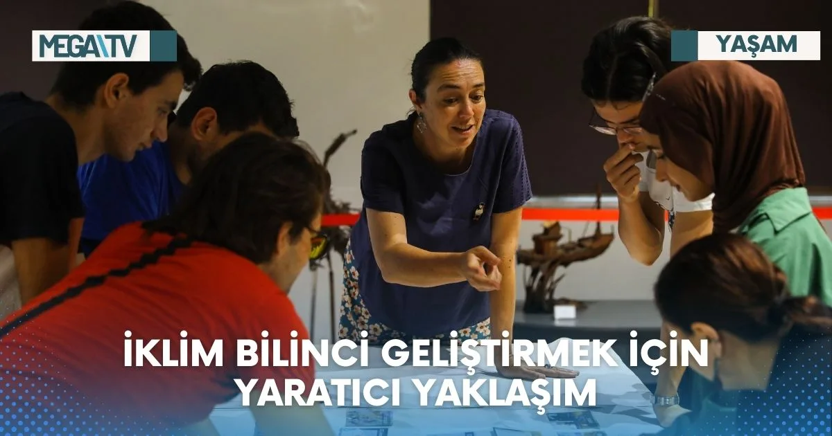 İKLİM BİLİNCİ GELİŞTİRMEK İÇİN YARATICI YAKLAŞIM