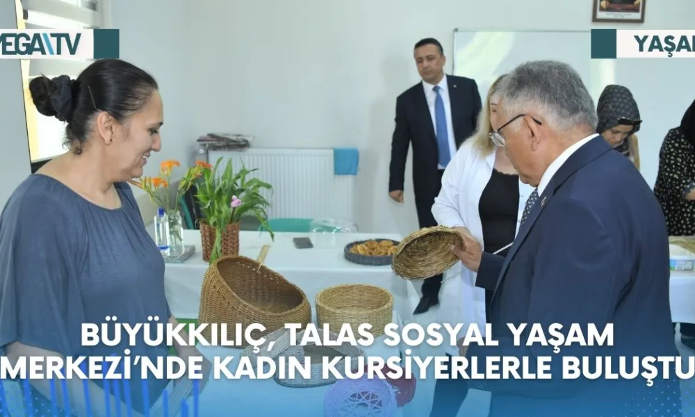 BÜYÜKKILIÇ, TALAS SOSYAL YAŞAM MERKEZİ’NDE KADIN KURSİYERLERLE BULUŞTU - Mega TV Web Haber Şablon (39)