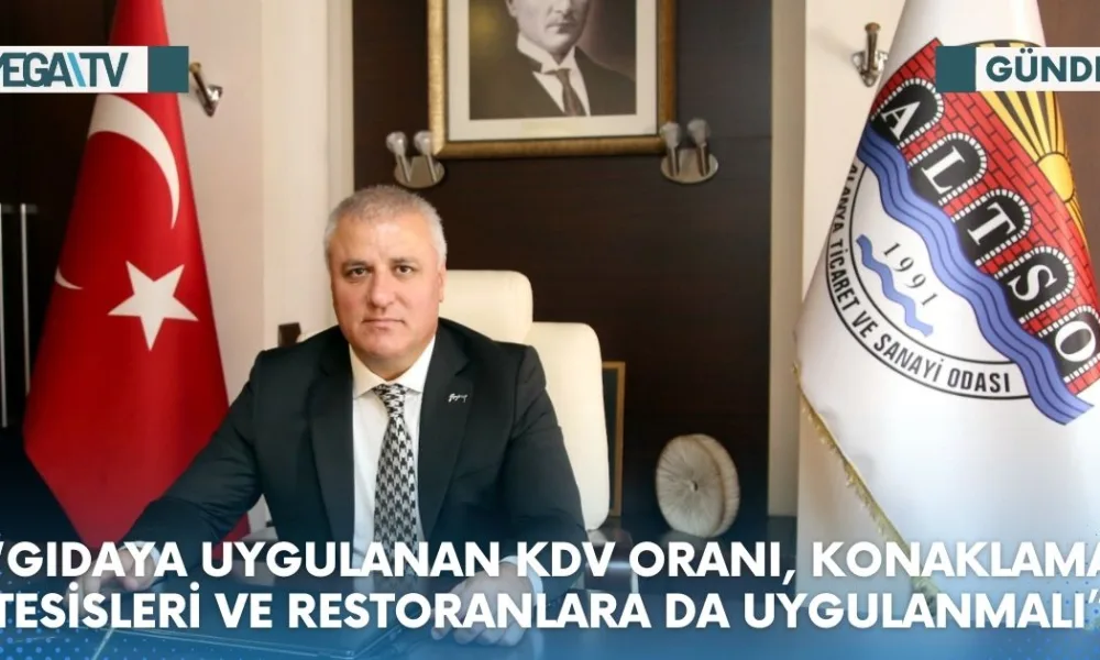 “GIDAYA UYGULANAN KDV ORANI, KONAKLAMA TESİSLERİ VE RESTORANLARA DA UYGULANMALI” - Mega TV Web Haber Şablon (43)