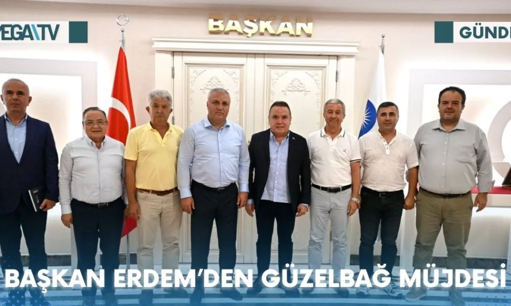 BAŞKAN ERDEM’DEN GÜZELBAĞ MÜJDESİ - Mega TV Web Haber Şablon (46)