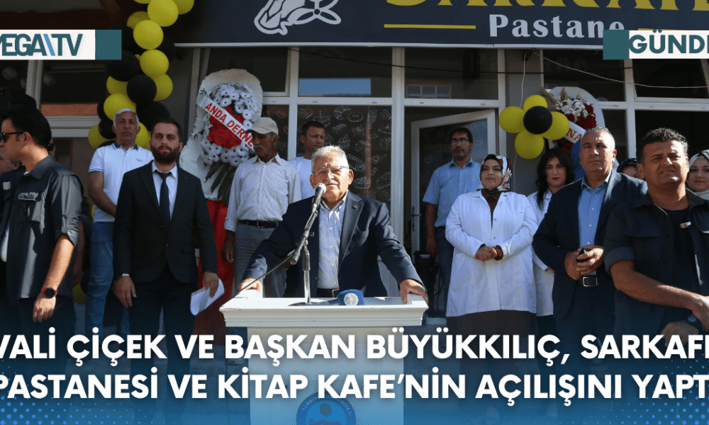 VALİ ÇİÇEK VE BAŞKAN BÜYÜKKILIÇ, SARKAFE PASTANESİ VE KİTAP KAFE’NİN AÇILIŞINI YAPTI - Mega TV Web Haber Şablon (47)