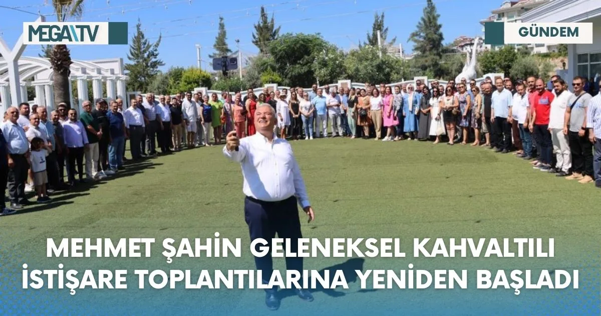 MEHMET ŞAHİN GELENEKSEL KAHVALTILI İSTİŞARE TOPLANTILARINA YENİDEN BAŞLADI