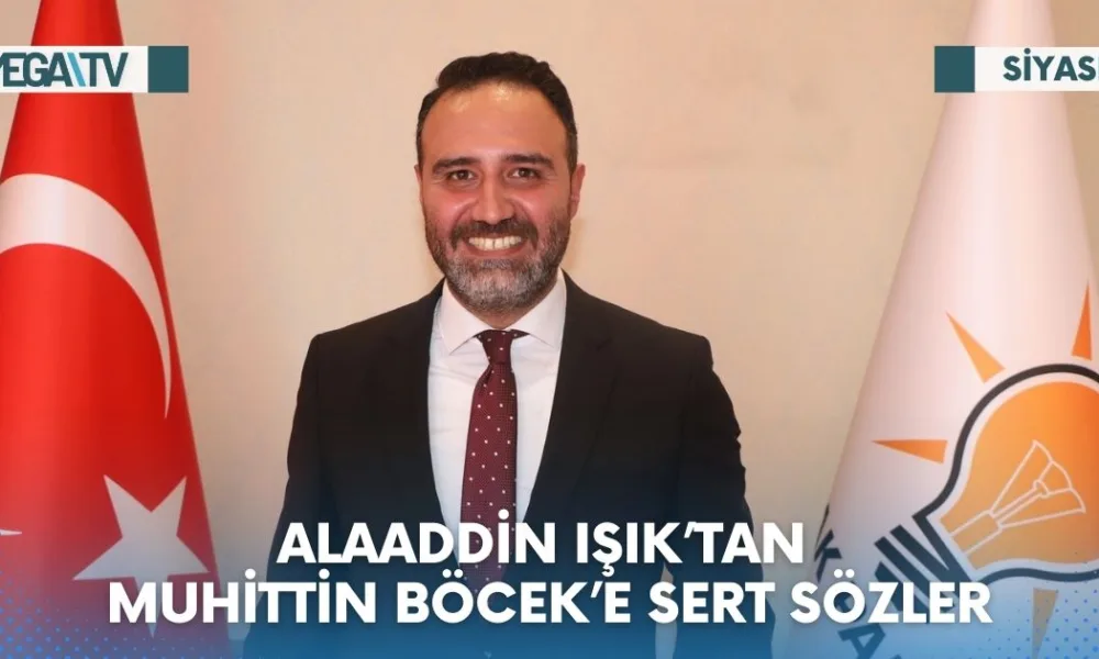 ALAADDİN IŞIK’TAN MUHİTTİN BÖCEK’E SERT SÖZLER - Mega TV Web Haber Şablon (58)