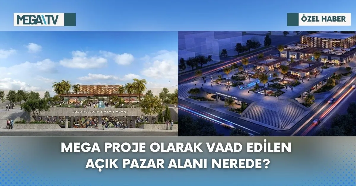 MEGA PROJE OLARAK VAAD EDİLEN AÇIK PAZAR ALANI NEREDE?