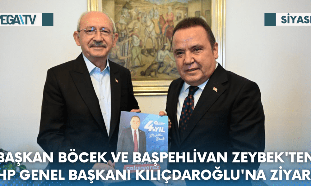 BAŞKAN BÖCEK VE BAŞPEHLİVAN ZEYBEK'TEN CHP GENEL BAŞKANI KILIÇDAROĞLU'NA ZİYARET - Mega TV Web Haber Şablon (61)