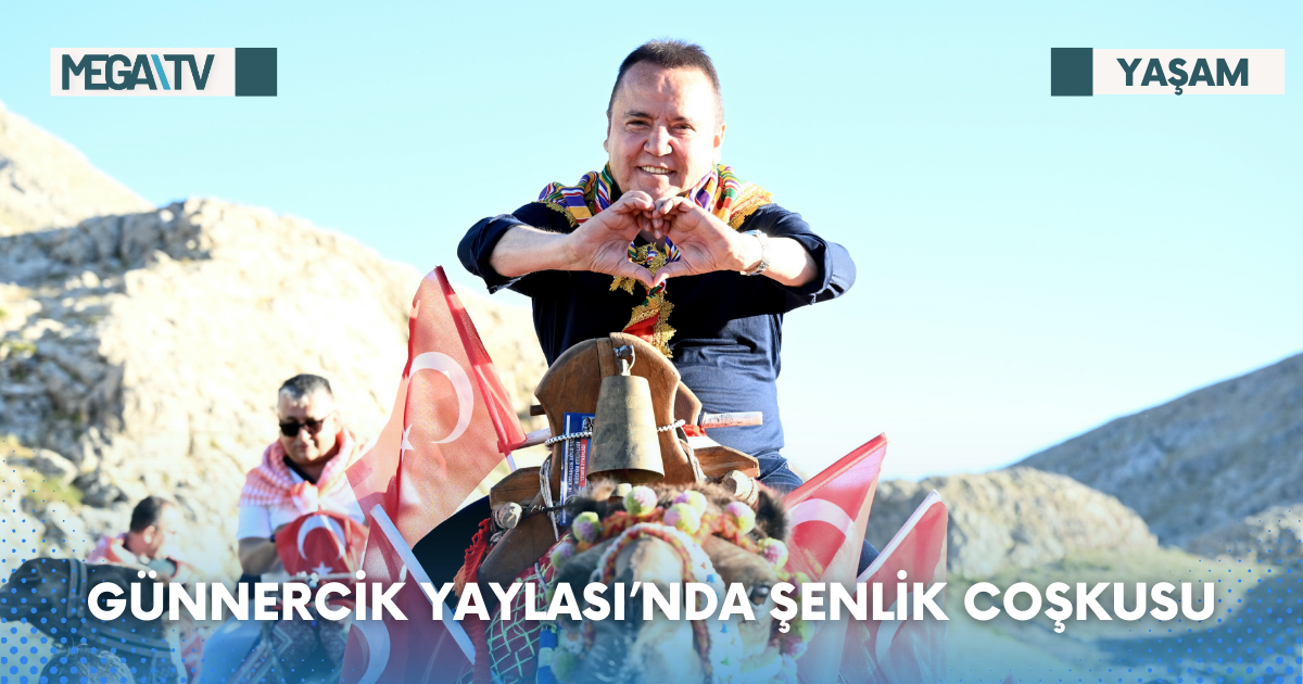 GÜNNERCİK YAYLASI’NDA ŞENLİK ÇOŞKUSU