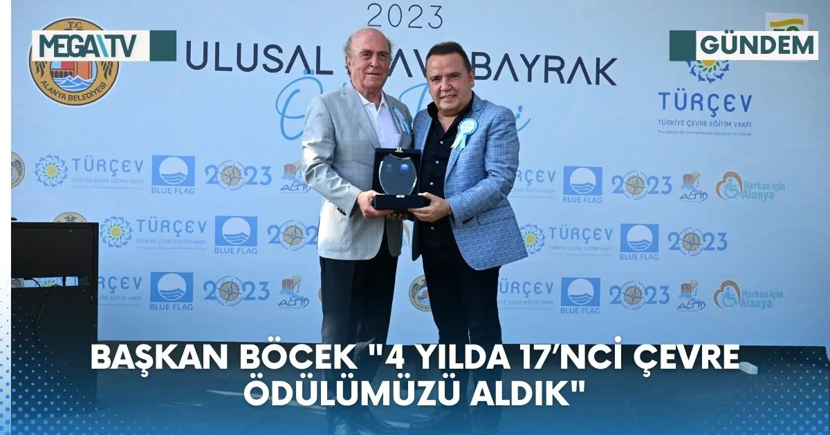BAŞKAN BÖCEK “4 YILDA 17’NCİ ÇEVRE ÖDÜLÜMÜZÜ ALDIK