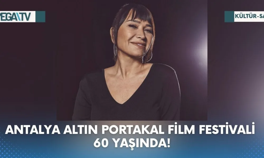 ANTALYA ALTIN PORTAKAL FİLM FESTİVALİ 60 YAŞINDA! - Mega TV Web Haber Şablon (66)