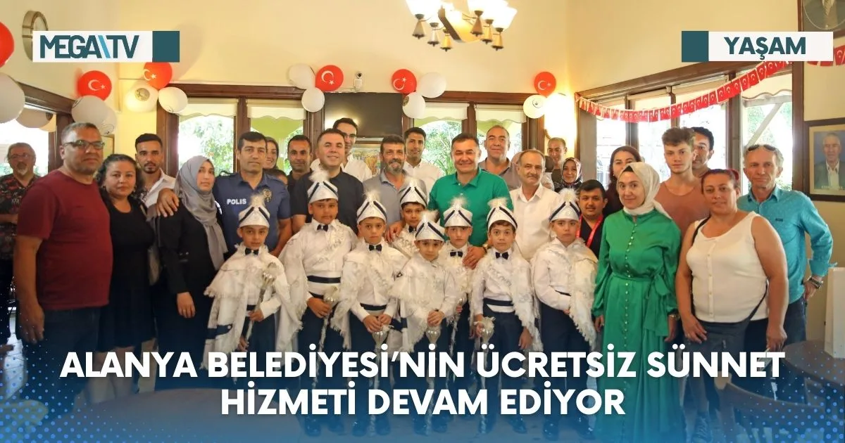 ALANYA BELEDİYESİ’NİN ÜCRETSİZ SÜNNET HİZMETİ DEVAM EDİYOR