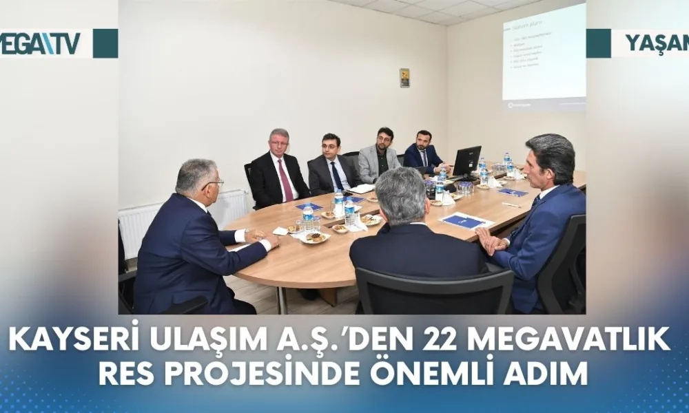 KAYSERİ ULAŞIM A.Ş.’DEN 22 MEGAVATLIK RES PROJESİNDE ÖNEMLİ ADIM - Mega TV Web Haber Şablon (73)