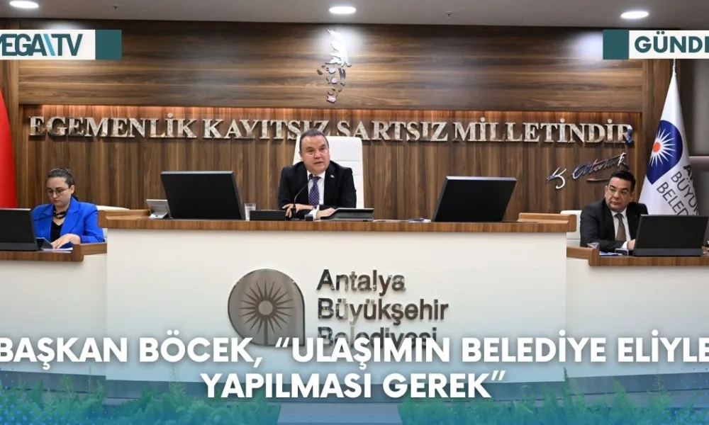 BAŞKAN BÖCEK, “ULAŞIMIN BELEDİYE ELİYLE YAPILMASI GEREK” - Mega TV Web Haber Şablon (78)