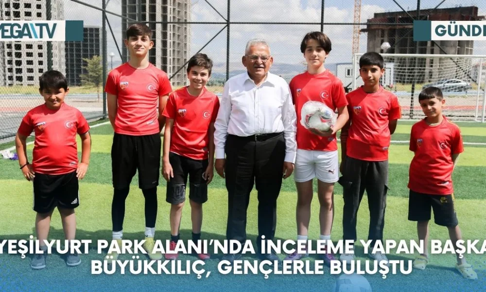 YEŞİLYURT PARK ALANI’NDA İNCELEME YAPAN BAŞKAN BÜYÜKKILIÇ, GENÇLERLE BULUŞTU - Mega TV Web Haber Şablon (96)