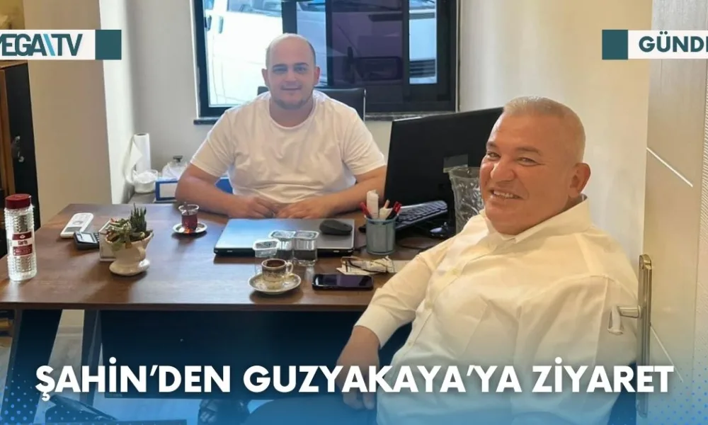 ŞAHİN’DEN GUZYAKA’YA ZİYARET - Mega TV Web Haber Şablon (99)