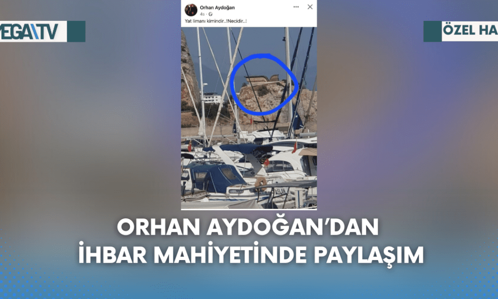 Orhan Aydoğan’dan İhbar Mahiyetinde Paylaşım - Mega TV Web Haber Şablon (1)