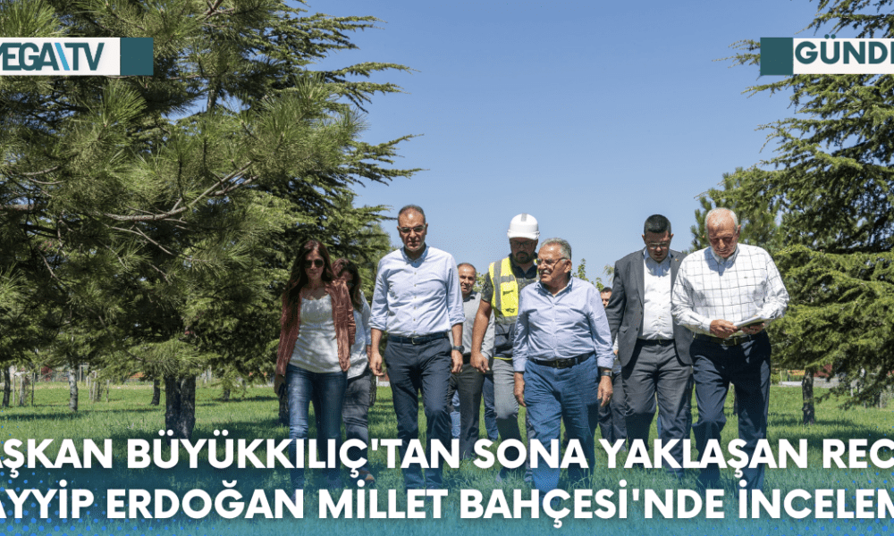 Başkan Büyükkılıç'tan Sona Yaklaşan Recep Tayyip Erdoğan Millet Bahçesi'nde İnceleme - Mega TV Web Haber Şablon (100)