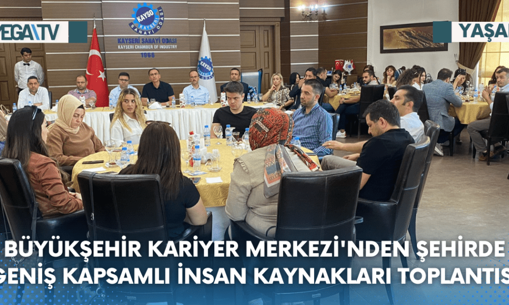 Büyükşehir Kariyer Merkezi'nden Şehirde Geniş Kapsamlı İnsan Kaynakları Toplantısı - Mega TV Web Haber Şablon - 2023-08-07T120000.857
