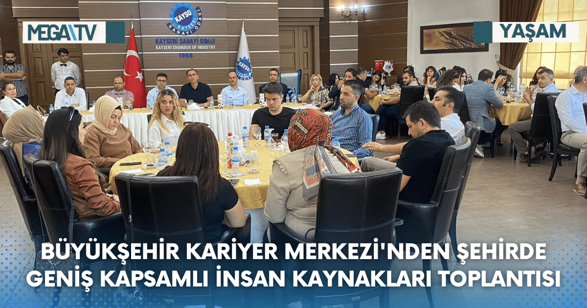 Büyükşehir Kariyer Merkezi’nden Şehirde Geniş Kapsamlı İnsan Kaynakları Toplantısı
