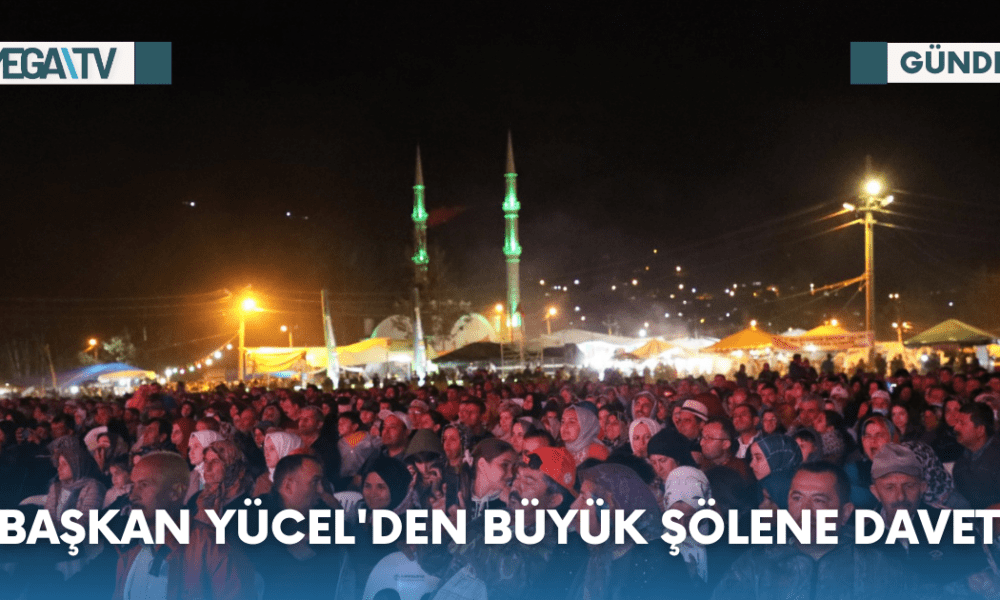 Başkan Yücel'den Büyük Şölene Davet - Mega TV Web Haber Şablon - 2023-08-11T095519.679