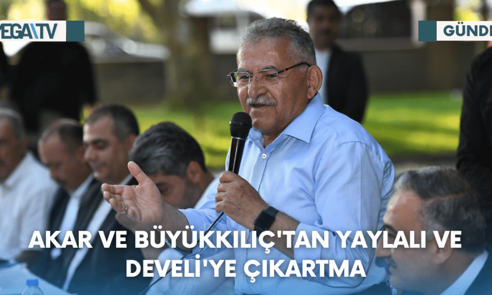 Akar Ve Büyükkılıç'tan Yaylalı Ve Develi'ye Çıkartma - Mega TV Web Haber Şablon - 2023-08-11T114355.222