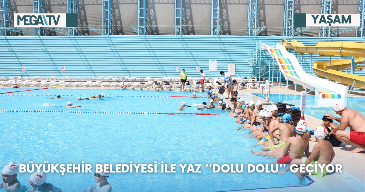 Büyükşehir Belediyesi İle Yaz ”Dolu Dolu” Geçiyor