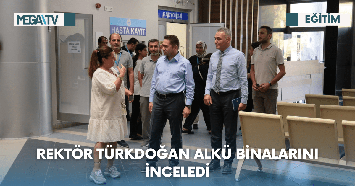 Rektör Türkdoğan ALKÜ Binalarını İnceledi