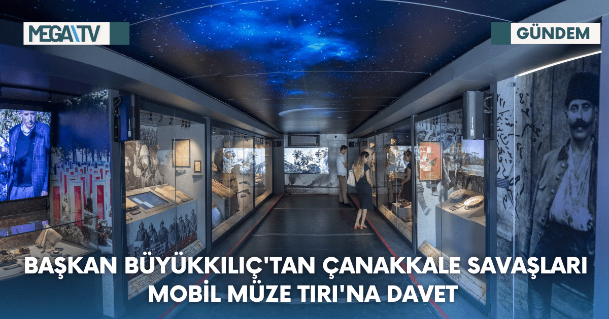 Başkan Büyükkılıç’tan Çanakkale Savaşları Mobil Müze Tırı’na Davet