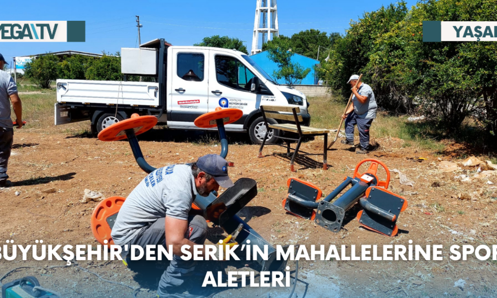 Büyükşehir'den Serik’in mahallelerine spor aletleri - Mega TV Web Haber Şablon - 2023-08-16T133135.851