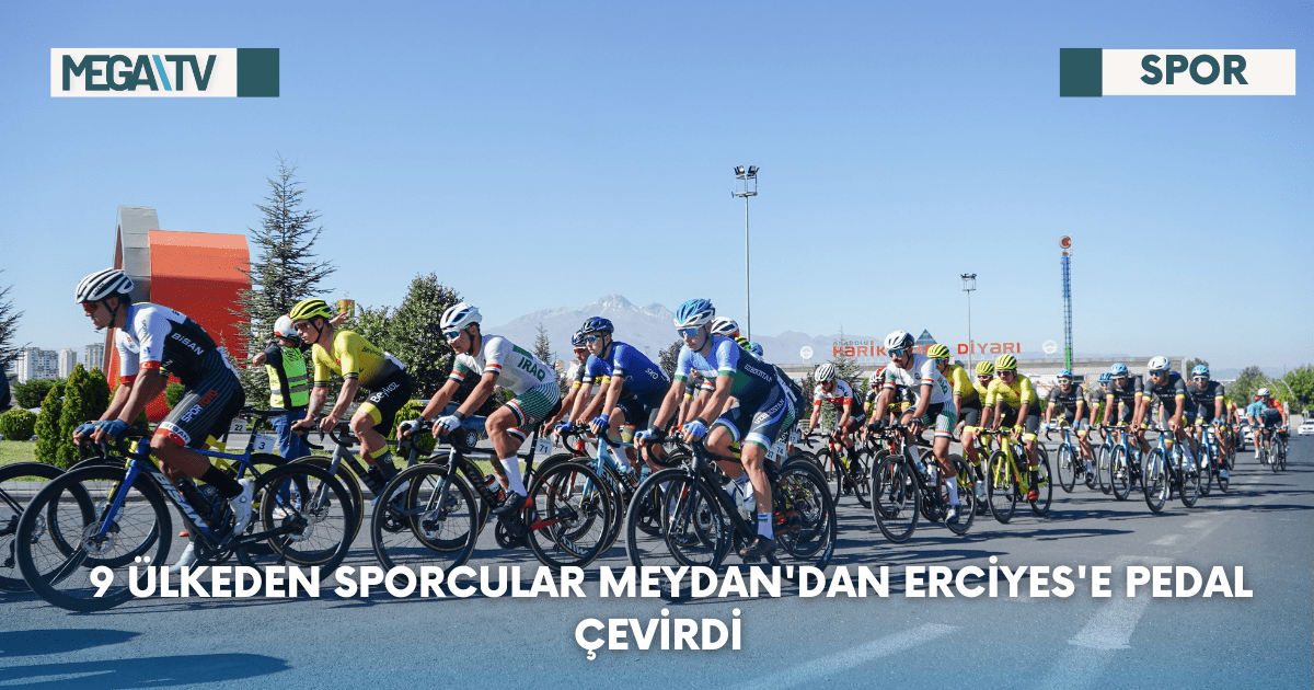 9 Ülkeden Sporcular Meydan’dan Erciyes’e Pedal Çevirdi
