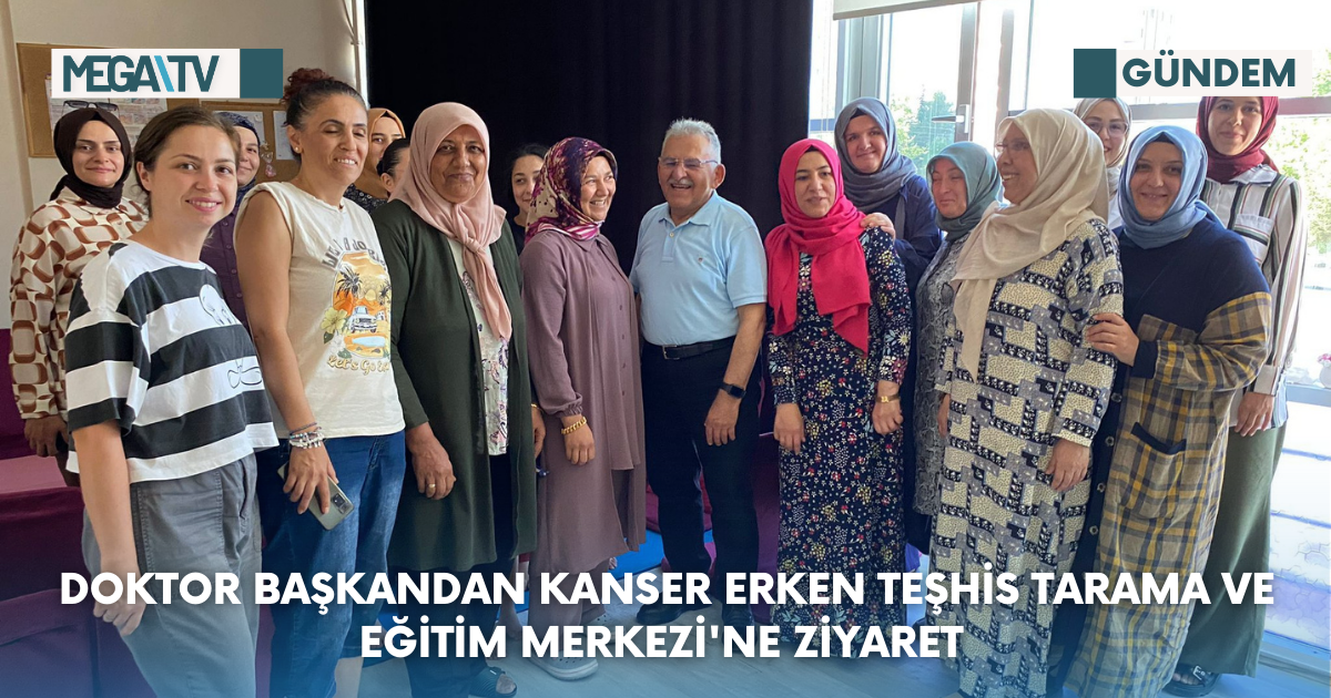Doktor Başkandan Kanser Erken Teşhis Tarama Ve Eğitim Merkezi’ne Ziyaret