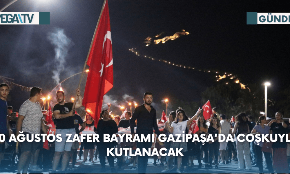 30 Ağustos Zafer Bayramı Gazipaşa'da Coşkuyla Kutlanacak - Mega TV Web Haber Şablon - 2023-08-23T104600.869