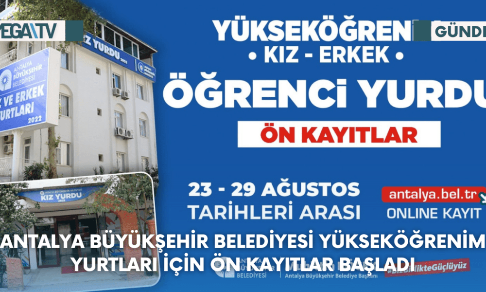 Antalya Büyükşehir Belediyesi Yükseköğrenim Yurtları için ön kayıtlar başladı - Mega TV Web Haber Şablon - 2023-08-23T134549.399
