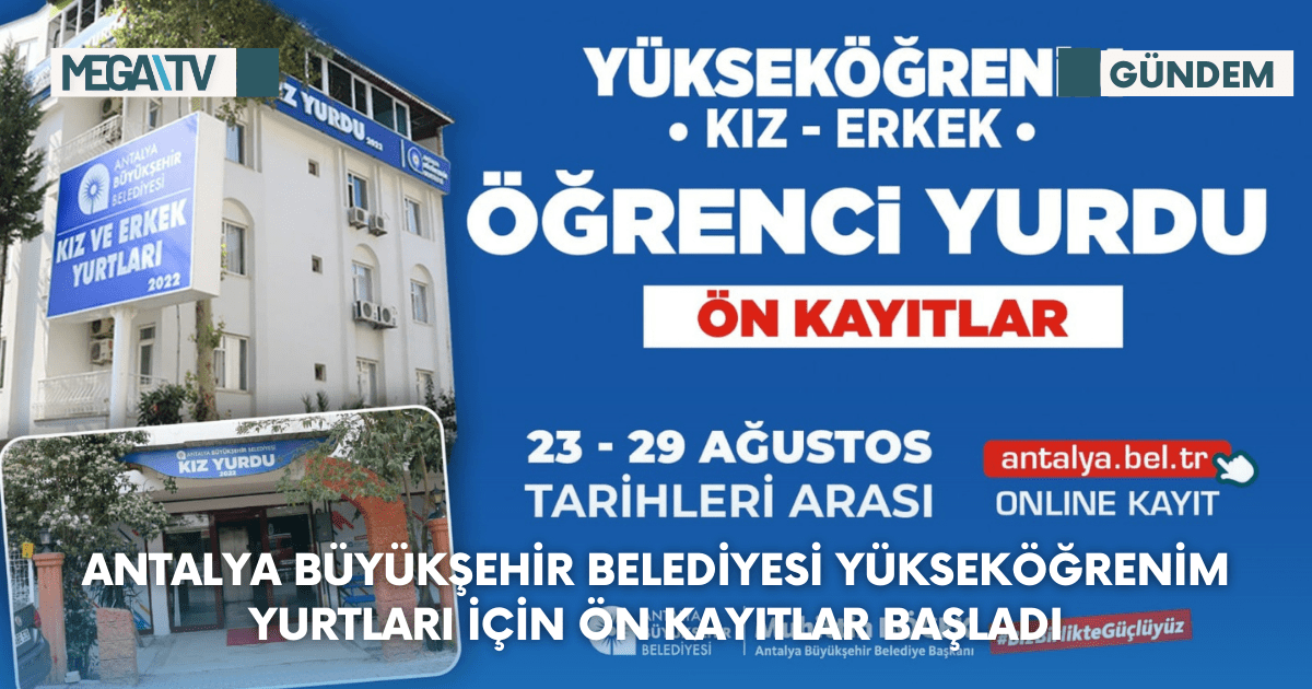 Antalya Büyükşehir Belediyesi Yükseköğrenim Yurtları için ön kayıtlar başladı