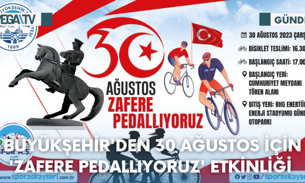 Büyükşehir'den 30 Ağustos İçin 'Zafere Pedallıyoruz' Etkinliği - Mega TV Web Haber Şablon - 2023-08-24T150507.291