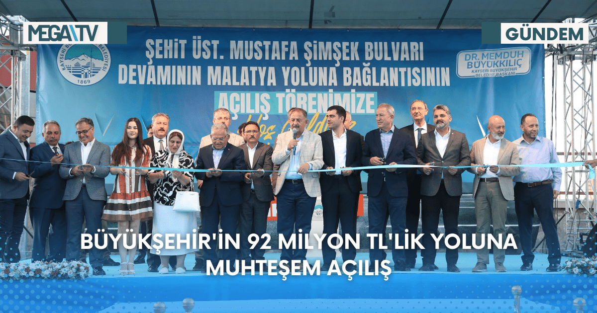 Büyükşehir’in 92 Milyon TL’lik Yoluna Muhteşem Açılış
