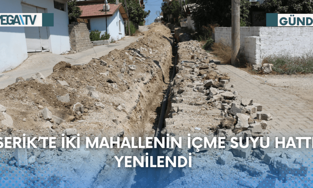Serik’te iki mahallenin içme suyu hattı yenilendi - Mega TV Web Haber Şablon - 2023-08-28T131010.394