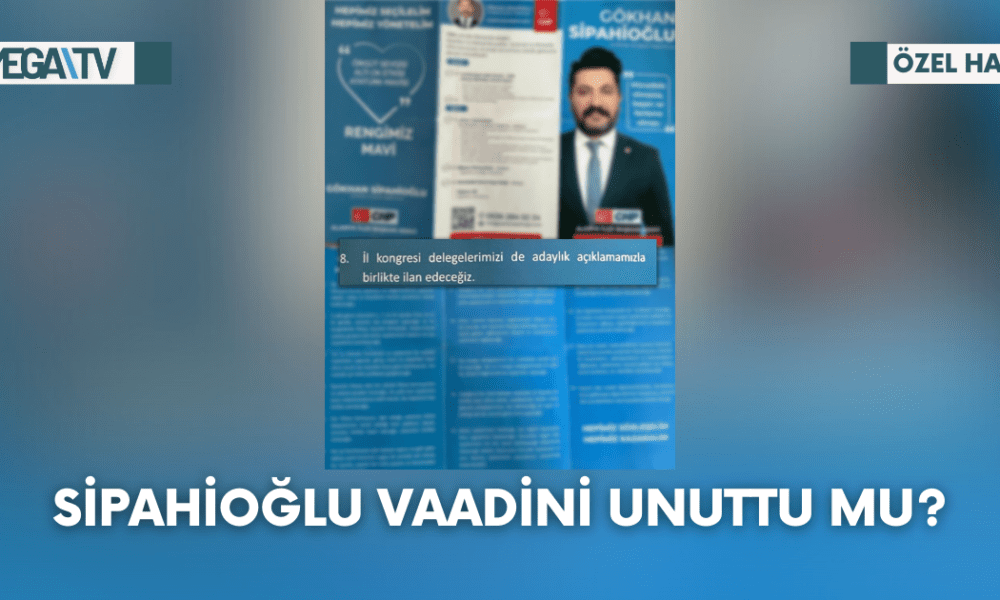 SİPAHİOĞLU VAADİNİ UNUTTU MU? - Mega TV Web Haber Şablon (26)