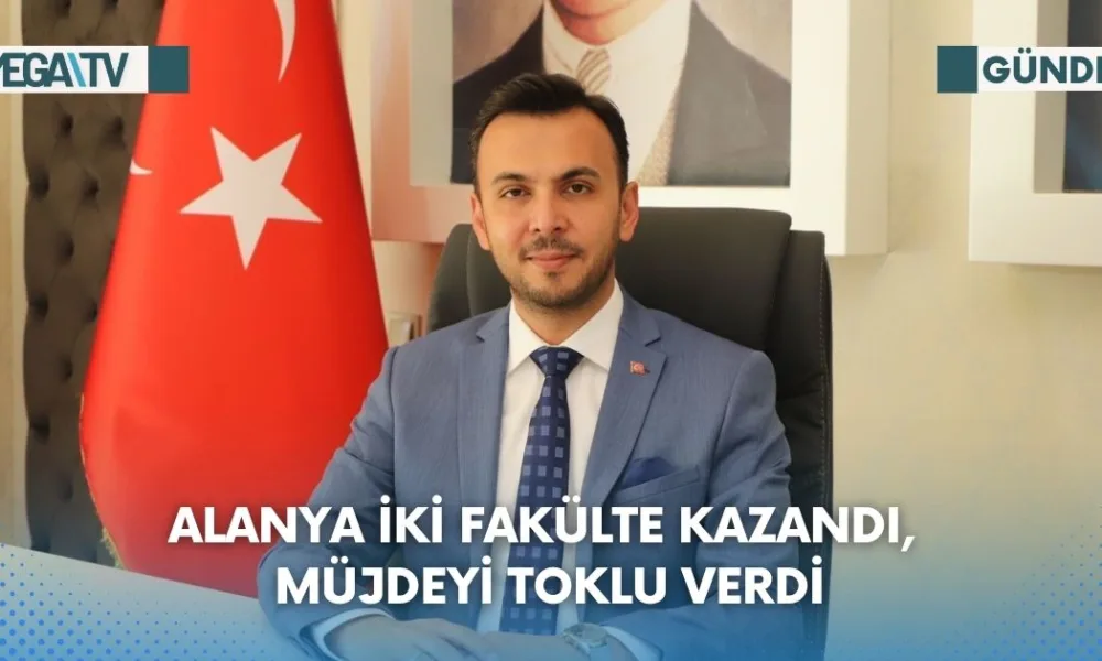 Alanya İki Fakülte Kazandı, Müjdeyi Toklu Verdi - Mega TV Web Haber Şablon (29)