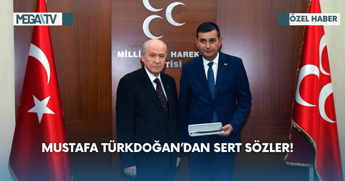 Mustafa Türkdoğan’dan Sert Sözler!