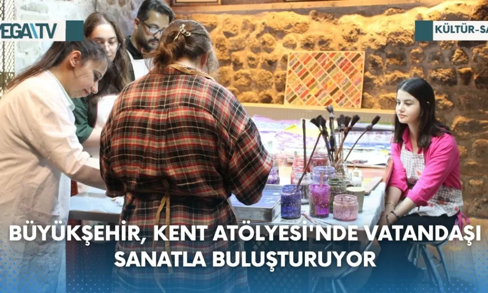 Büyükşehir, Kent Atölyesi'nde Vatandaşı Sanatla Buluşturuyor - Mega TV Web Haber Şablon (35)