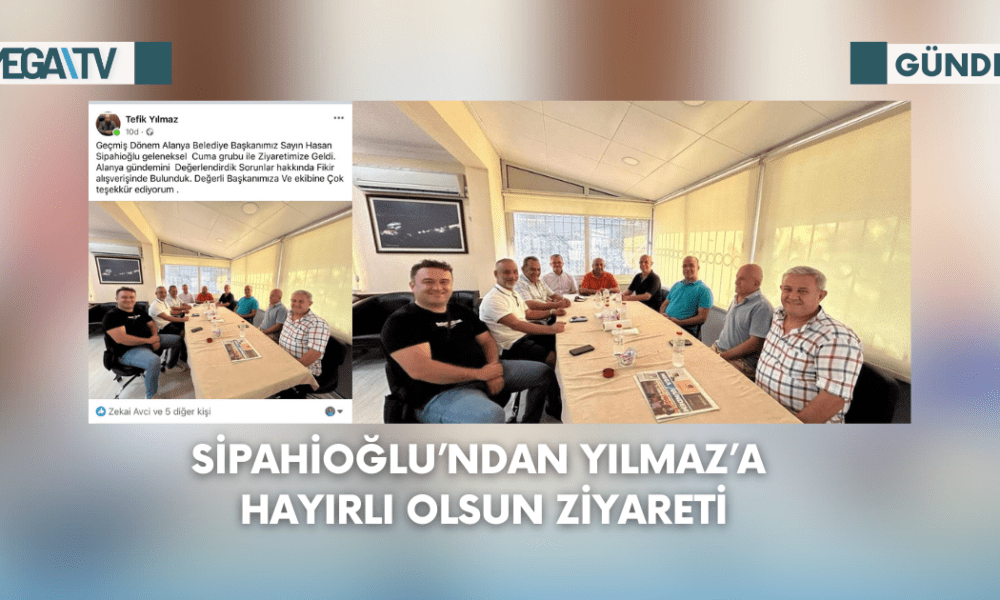 Sipahioğlu’ndan Yılmaz’a Hayırlı Olsun Ziyareti - Mega TV Web Haber Şablon (36)