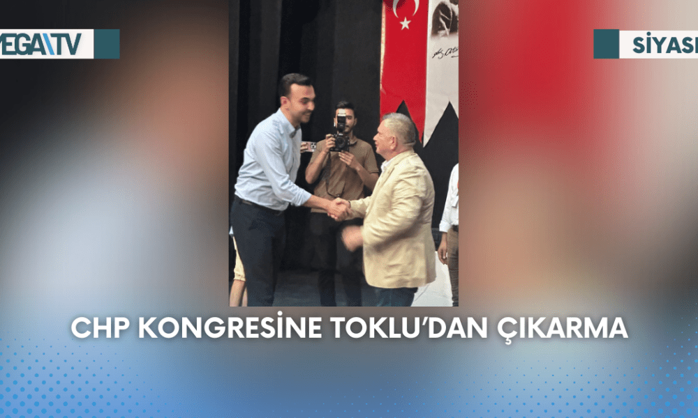 CHP Kongresine Toklu’dan Çıkarma - Mega TV Web Haber Şablon (42)