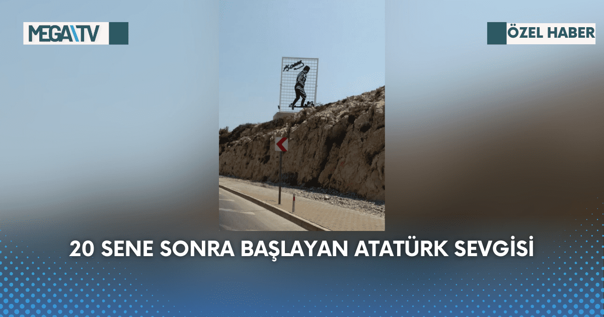20 Sene Sonra Başlayan Atatürk Sevgisi