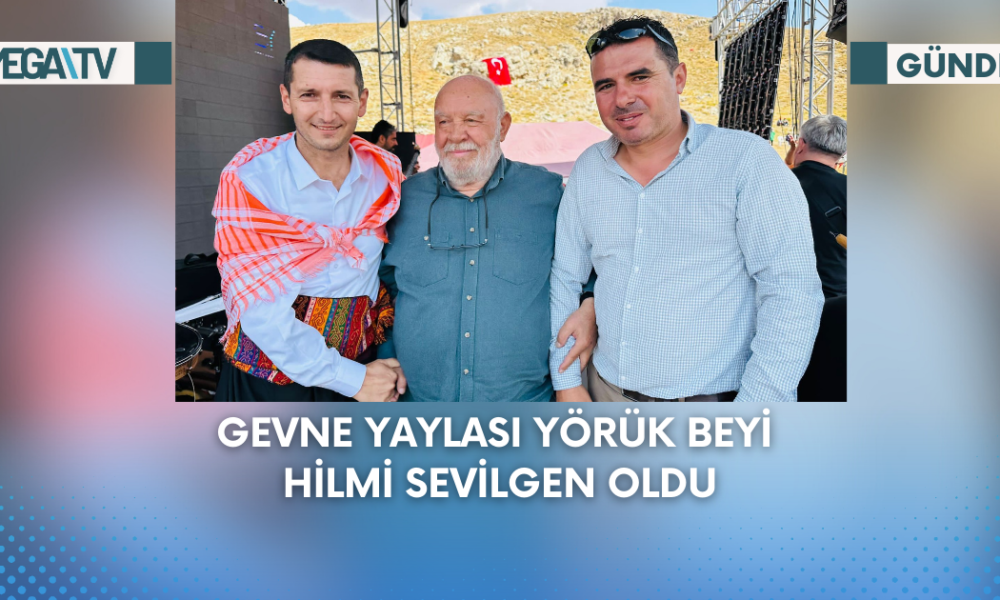 Gevne Yaylası Yörük Beyi Hilmi Sevilgen Oldu - Mega TV Web Haber Şablon (48)